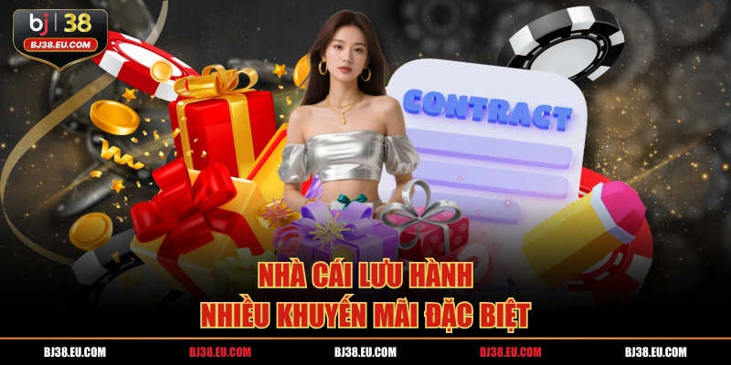 Nhà cái lưu hành nhiều khuyến mãi đặc biệt
